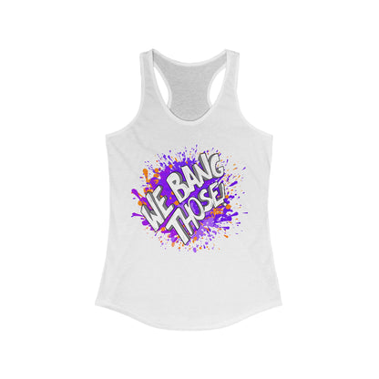 Women's Manjara 'We Bang Those' Racerback Tank Top