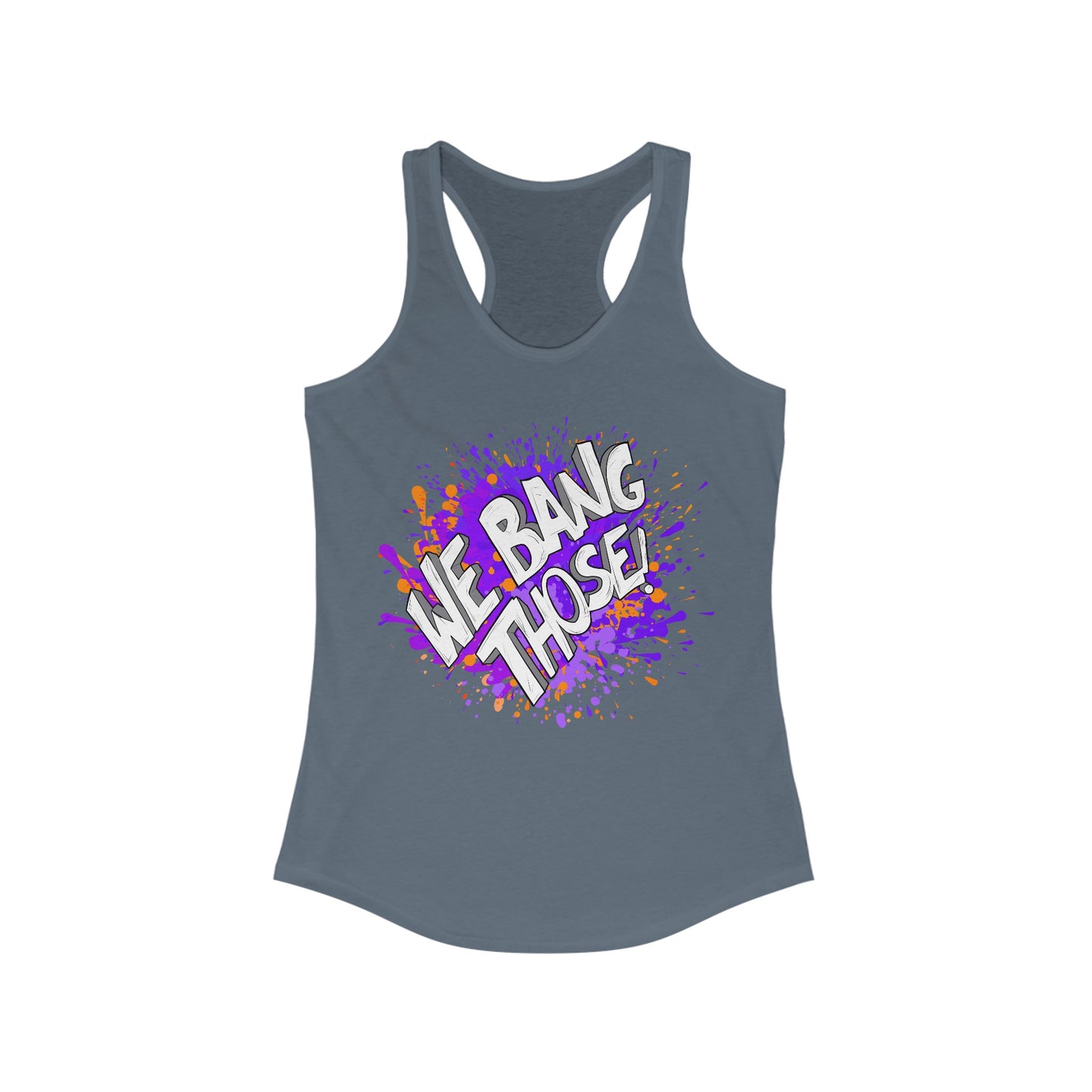 Women's Manjara 'We Bang Those' Ideal Racerback Tank