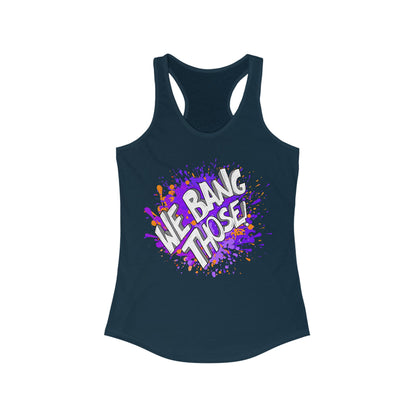 Women's Manjara 'We Bang Those' Ideal Racerback Tank