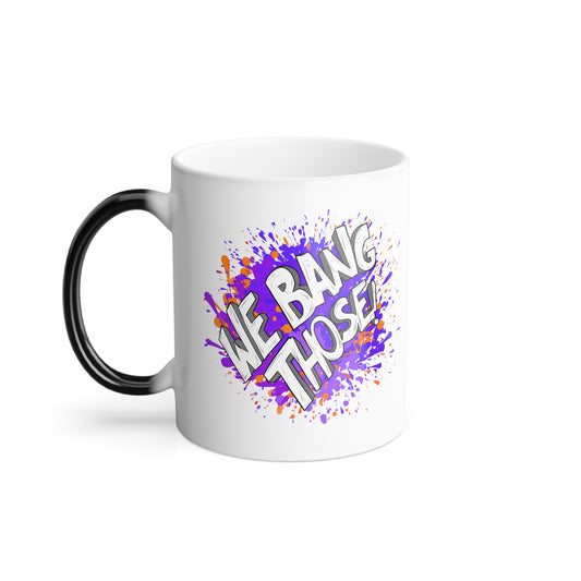 Manjara 'We Bang Those' Color Changing Mug