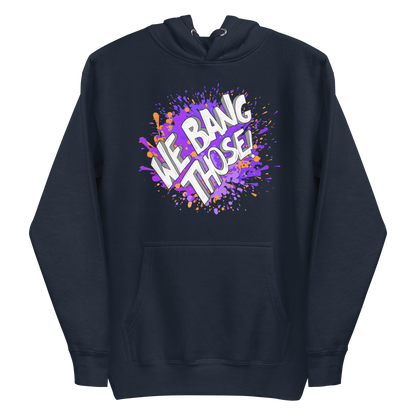 Adult Manjara 'We Bang Those' Premium Hoodie